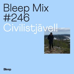 Bleep Mix #246 - Civilistjävel!