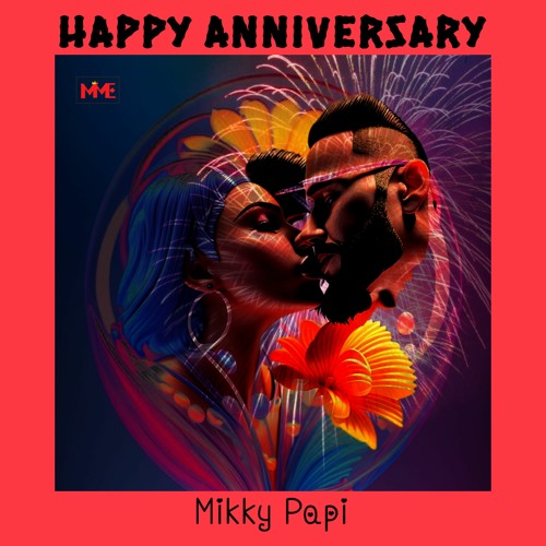 Stream Happy Anniversary Song by Mikky Papi Listen online for