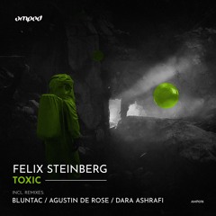 AMP078 | Felix Steinberg - Toxic (incl. remixes)