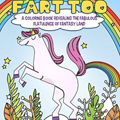 [FREE] KINDLE 🗂️ Unicorns Fart Too: A Coloring Book Revealing the Fabulous Flatulenc