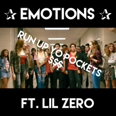Emotions X Lil Zero - run up yo pockets $$$