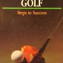 [READ] [EBOOK EPUB KINDLE PDF] Golf: Steps to Success (Steps to Success Activity Seri