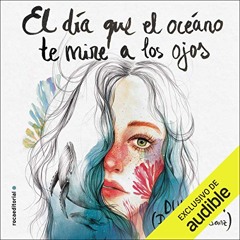 El día que el océano te mire a los ojos (Audiolibro)