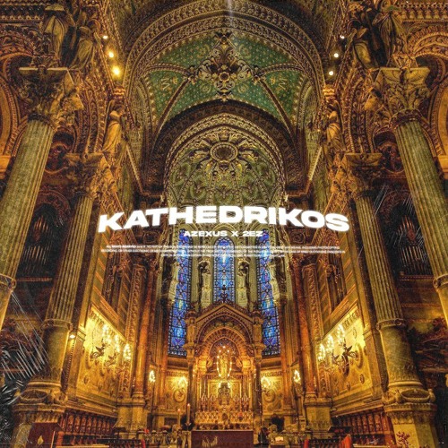 Azexus x 2ez - KATHEDRIKOS