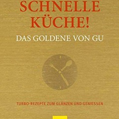 [E-pub] Schnelle Küche! Das Goldene von GU: Turborezepte zum Glänzen und Genießen (GU Grundkochbüc