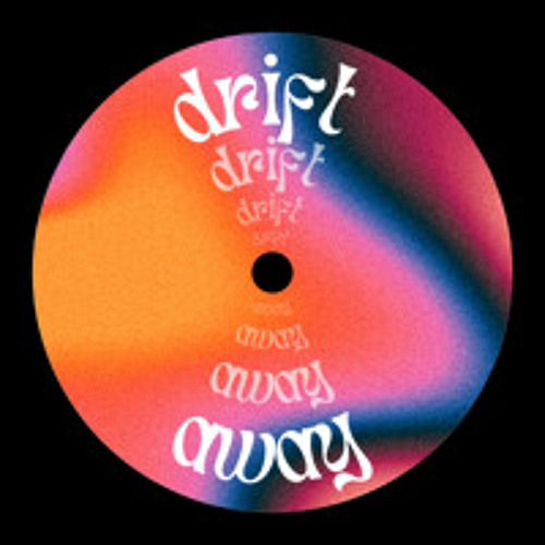 Drift Away