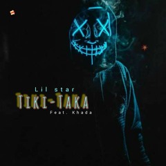 Lil Star - Tiki-Taka (Feat. Khada)(Prod. Womta).mp3