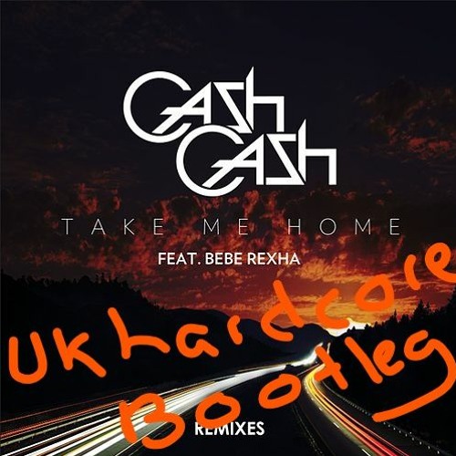 Cash Cash feat. Bebe Rexha - Take Me Home (UK Hardcore Bootleg)