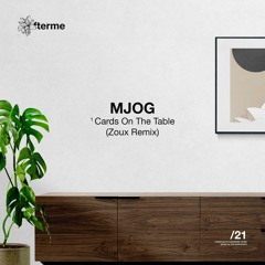 MJOG - Cards On The Table (Zoux Remix)