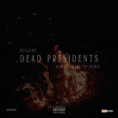 Dead Presidents ( 8am in Charlotte Remix )