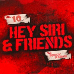 HEY SIRI & Friends Vol 10 Ft. Brock Rankin