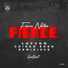Laycon - Fierce ft. Reminisce x Chinko Ekun
