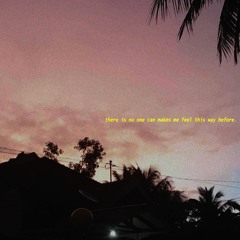 there is no one can makes  me feel this way before