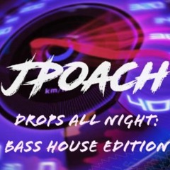 DROPS ALL NIGHT: BASS HOUSE EDITION