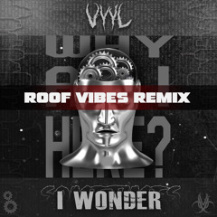 I Wonder (Roof Vibes Remix) - VYYL
