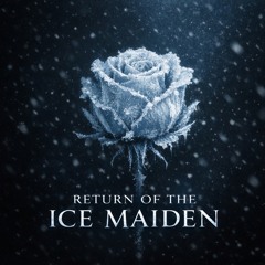 Return of The Ice Maiden