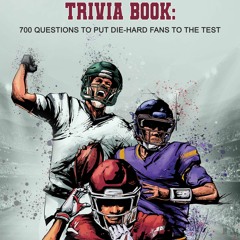 ⚡ PDF ⚡ The Ultimate Football Super-Fan Trivia Book: 700 Questions to