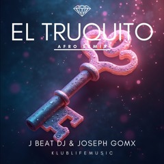 J Beat, Joseph Gomx - El Truquito (Afro Remix)
