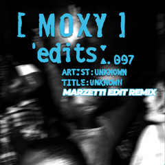 Unknown - Unknown (Moxy Edits 007) (Marzetti Edit Remix)