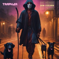 TRAPHER - San Lazaro (Original Mix).mp3