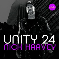 NICK HARVEY // UNITY 24 (DJ-Mix)
