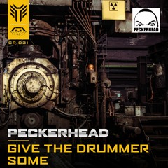 Peckerhead - Give The Drummer Some