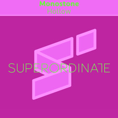 Monostone - Hollow [Superordinate Music]