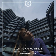 Club Signal w/ neelie. - November 2023