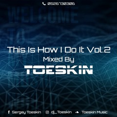 This Is How I Do It Vol.2 (Mixed By Toeskin)