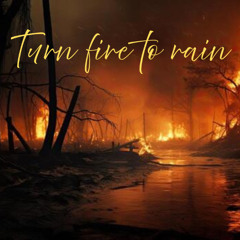 Turn fire to rain (supersonixxx mix)