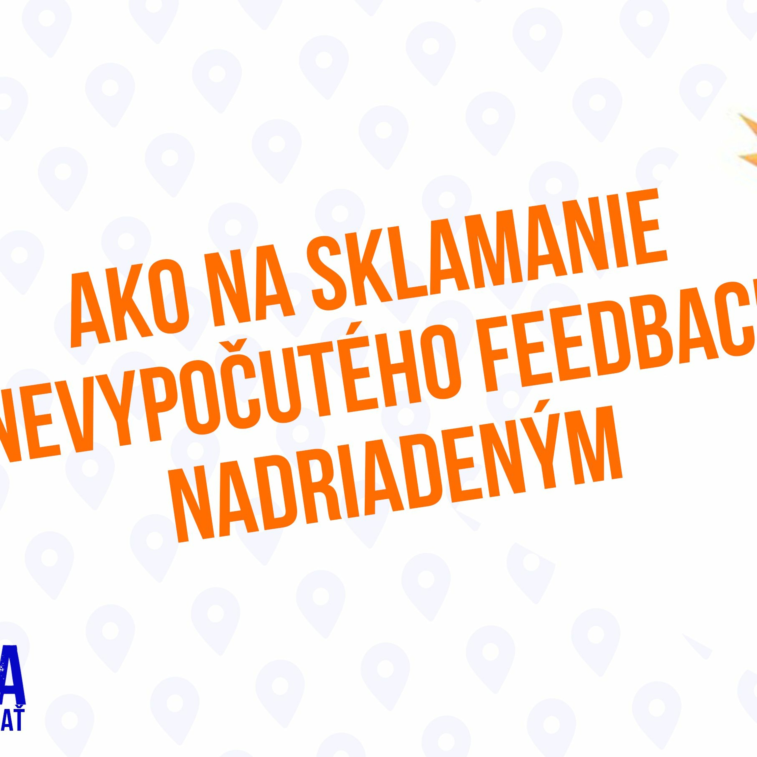 Ako na sklamanie z nevypočutého feedbacku nadriadeným - 147 Časť Sprievodca Manažéra episode artwork