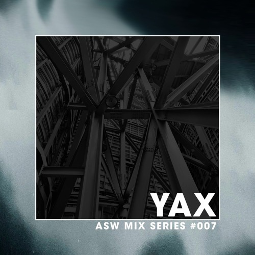 ASW Mix Series #007: Yax