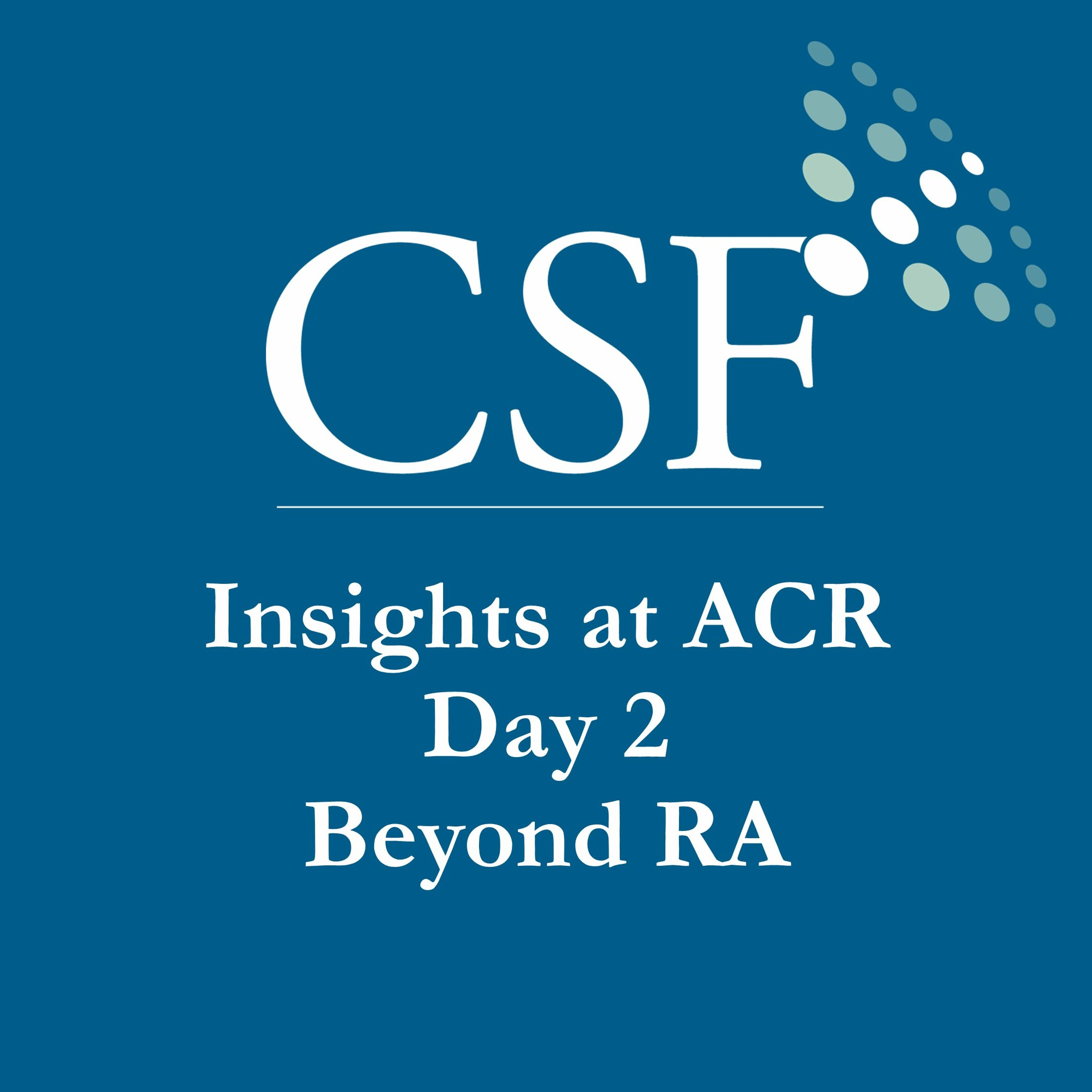 Insights at ACR 2020: Day 2 Beyond RA Highlights