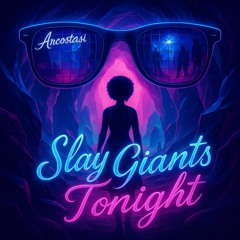 Slay Giants Tonight (Original Mix)