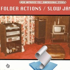 folder actions - slow jams volume 1