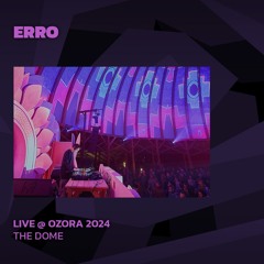 Erro @ Ozora 2024 | The Dome