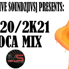 Innovative Soundz[IVS] Presents: "2K20/2K21 Soca Mix"