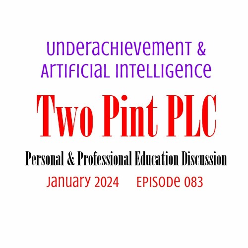 083 Underachievement & Artificial Intelligence