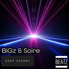 BiGz & Soire - Deep Theory (Original Mix) - [BEATZ]
