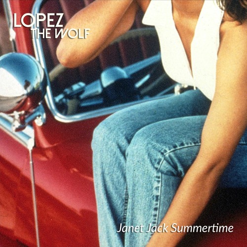 Lopez The Wolf - Janet Jack Summertime