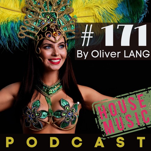 #171 February House DJ Set PodCast by Oliver LANG (FR)