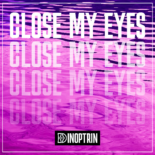Close My Eyes
