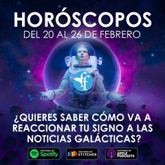 Horóscopos del 20 al 26 Febrero ¿QUÉ VA A REVELAR TU SIGNO?