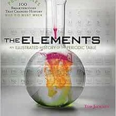 download EBOOK 📨 The Elements: An Illustrated History of the Periodic Table (100 Pon