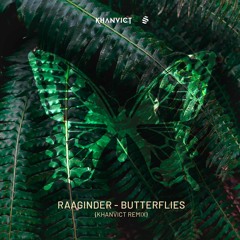 Raaginder, Khanvict - Butterflies (Khanvict Remix)