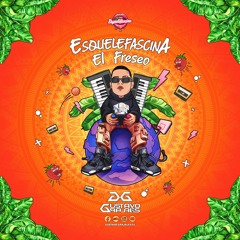 ESQUELEFASCINA EL FRESEO MIXED BY GUSTAVO GRAJALES