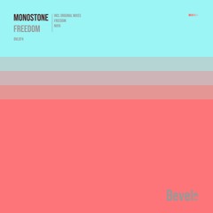 Monostone - Freedom (Original Mix) [Bevel Rec]