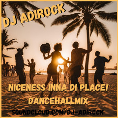 Niceness inna di place Dancehall Mix