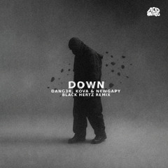 Dang3r, Kova & NewGapy - Down (Black Hertz Remix)