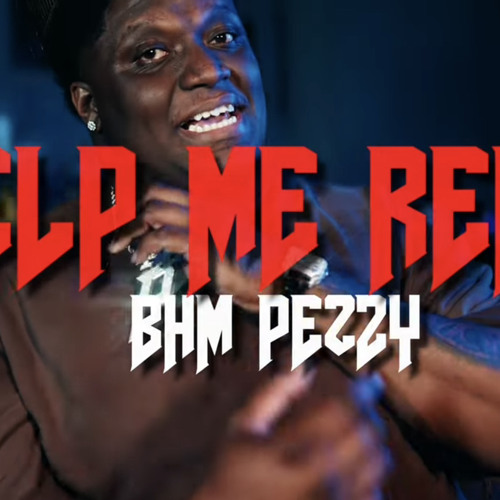 BHM Pezzy - Help Me (Freestyle)
